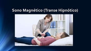 Sono Magnético (Transe Hipnótico)
 