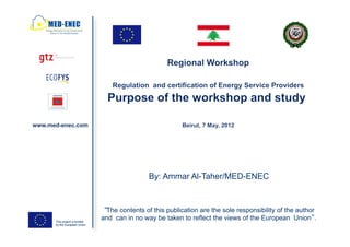 www.med-enec.com




                                               By: Ammar Al-Taher/MED-ENEC



                                The contents of this publication are the sole responsibility of the author
      This project is funded
                               and can in no way be taken to reflect the views of the European Union .
      by the European Union
 