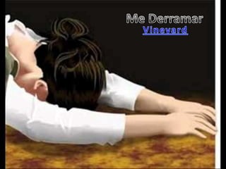 Vineyard - Me Derramar