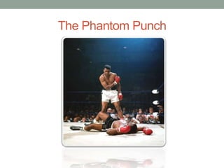 The Phantom Punch
 