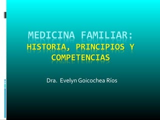 Dra. Evelyn Goicochea Ríos 
 
