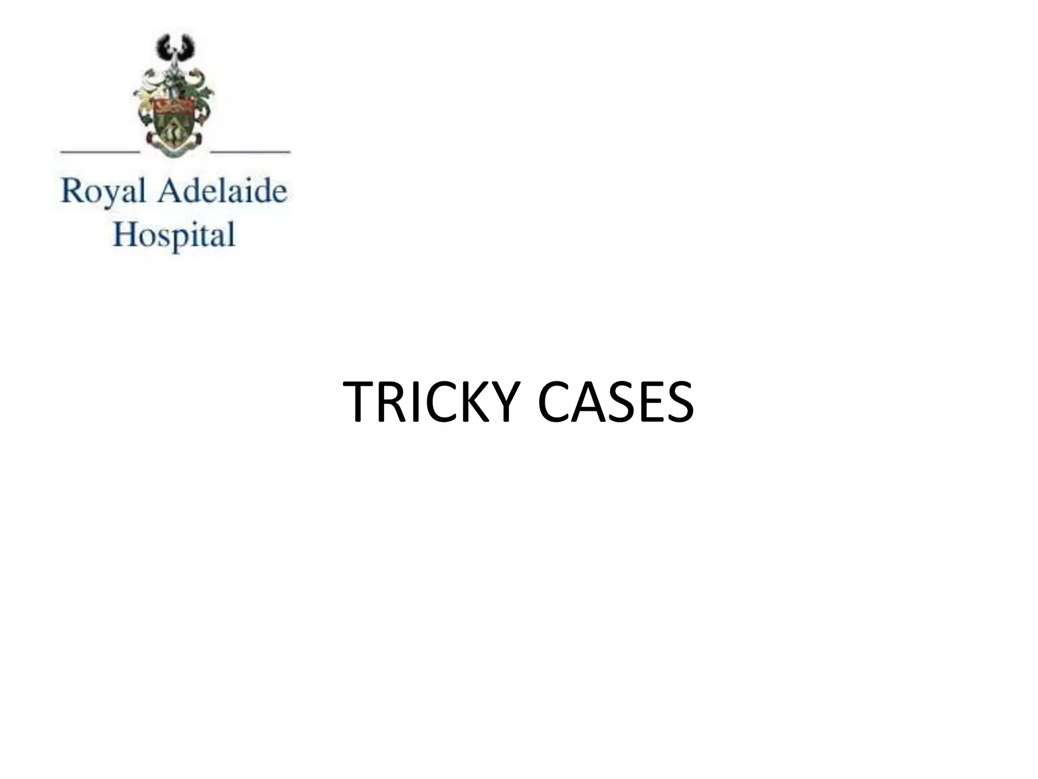 TRICKY CASES
 
