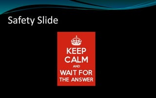 Safety Slide
 