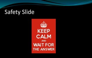 Safety Slide
 