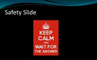 Safety Slide
 