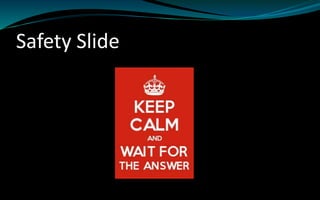 Safety Slide
 