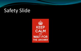 Safety Slide
 