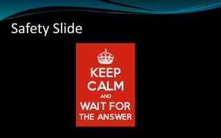 Safety Slide
 