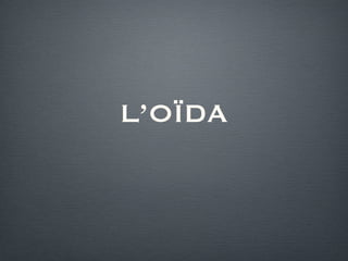 L’OÏDA 