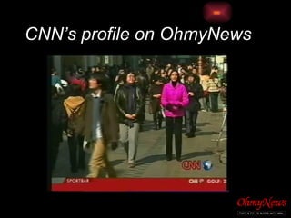 CNN’s profile on OhmyNews 