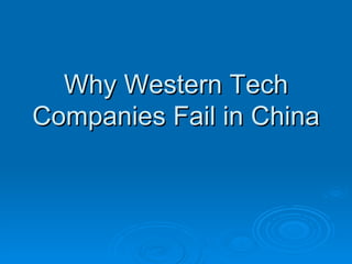 Why Western Tech Companies Fail in China 