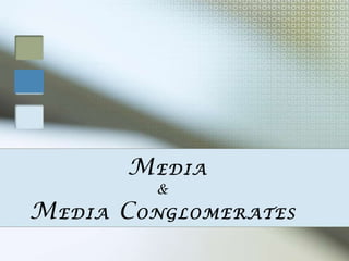  MEDIA&MEDIA CONGLOMERATES 