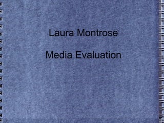 Laura Montrose Media Evaluation 