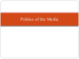 Politics of the Media 