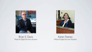 Brian E. Davis                       Karen Feeney
Media & Digital Services Librarian   Media & Digital Services Assistant
 