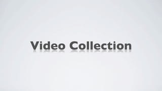 Video Collection
 