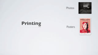 Photos




Printing
           Posters
 