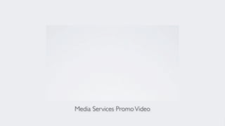 Media Services Promo Video
 