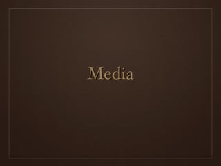 Media
 