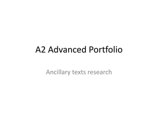 A2 Advanced Portfolio Ancillary texts research 