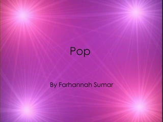 Pop By Farhannah Sumar 