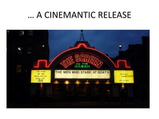 … A CINEMANTIC RELEASE
 