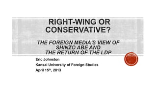 Eric Johnston
Kansai University of Foreign Studies
April 15th, 2013
 