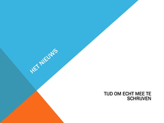 TIJD OM ECHT MEE TE
SCHRIJVEN

 