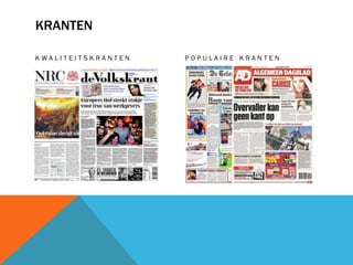 KRANTEN
KWALITEITSKRANTEN

POPULAIRE KRANTEN

 