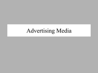 Advertising Media
 