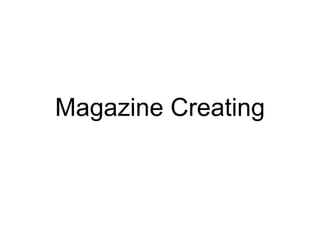 Magazine Creating 
 