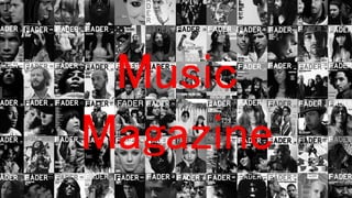 Music
Magazine
 