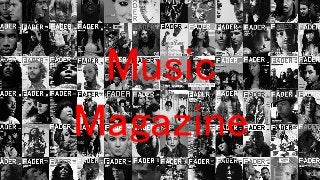 Music
Magazine
 