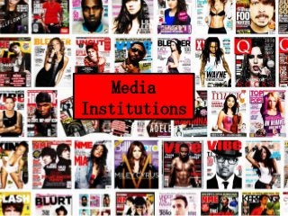 Media
Institutions

 