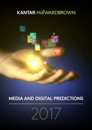 MEDIA AND DIGITAL PREDICTIONS
2017
 