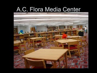 A.C. Flora Media Center 