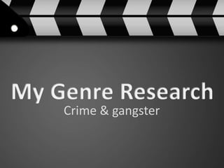 Crime & gangster
 