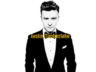Justin Timberlake

 