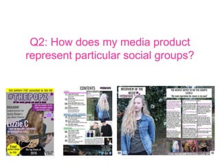 Q2: How does my media product
represent particular social groups?
 