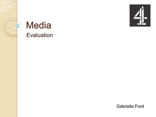 Media  Evaluation  Gabriella Ford 