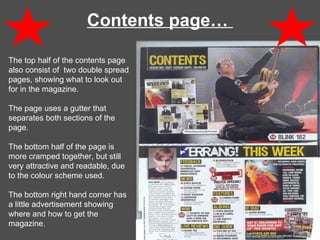 Contents page…  The top half of the contents page also consist of  two double spread pages, showing what to look out for in the magazine. The page uses a gutter that separates both sections of the page.  The bottom half of the page is more cramped together, but still very attractive and readable, due to the colour scheme used. The bottom right hand corner has a little advertisement showing where and how to get the magazine. 