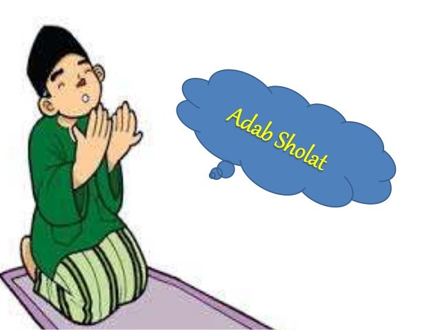 adab sholat dan dzikir adab sholat dan dzikir