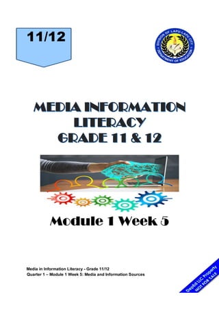 11/12
Module 1 Week 5
Media in Information Literacy - Grade 11/12
Quarter 1 – Module 1 Week 5: Media and Information Sources
 