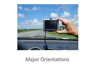 Major	
  OrientaGons	
  
 