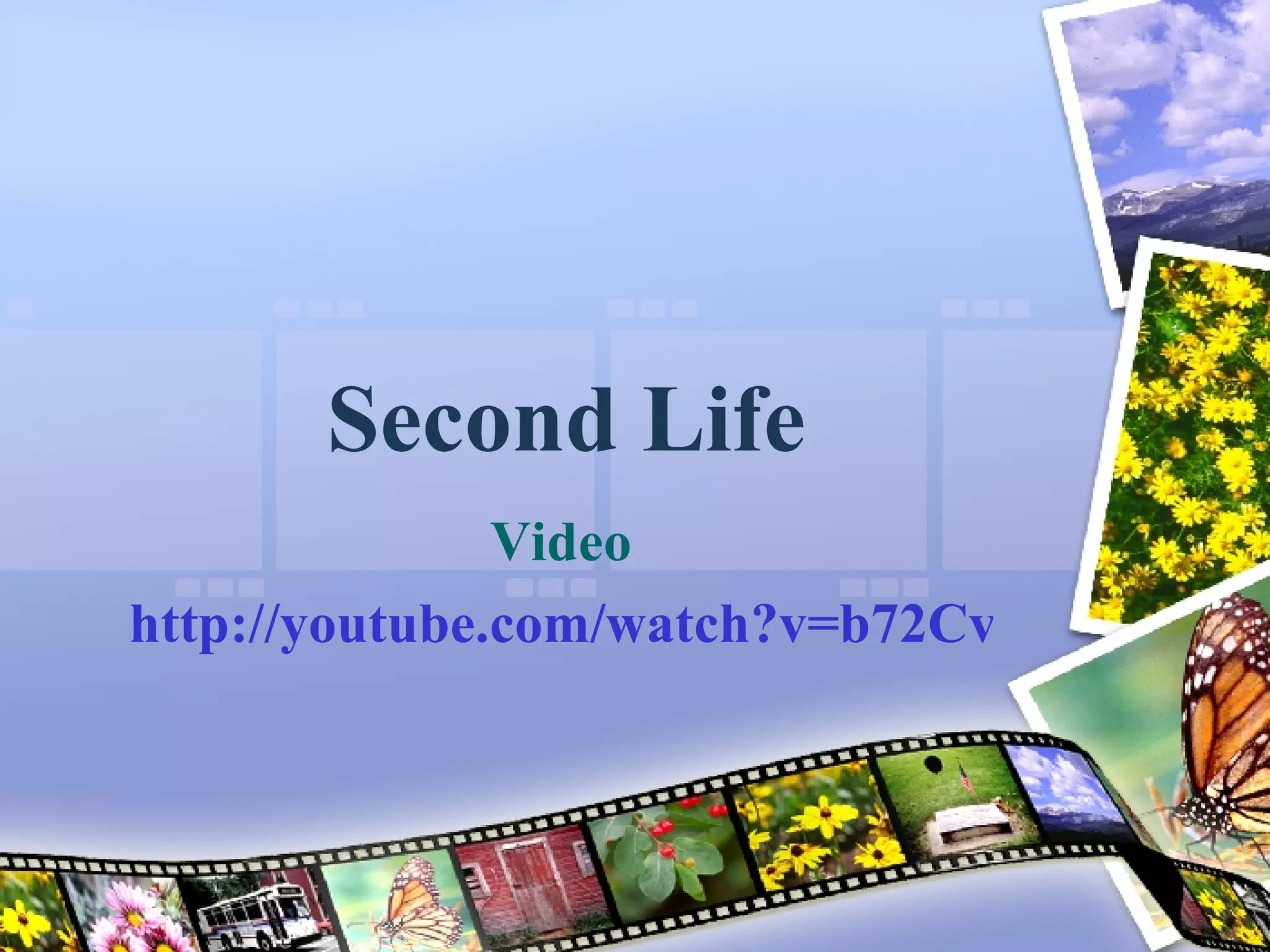 Second Life Video http://youtube.com/watch?v=b72CvvMuD6Q 