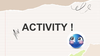 ACTIVITY !
 