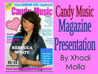 Candy Music Magazine  Presentation By Xhodi Molla 