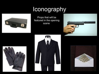 Iconography Props that will be featured in the opening scene  