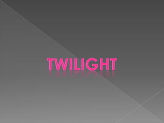 Twilight
