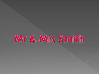Mr & Mrs Smith